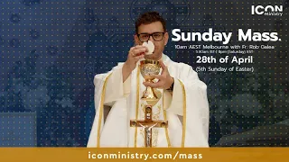 Mass on the Fifth Sunday of Easter with Fr. Rob Galea 28/04/2024