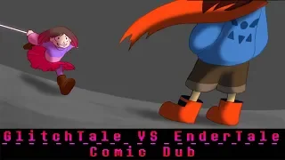 GlitchTale [Bete Noire] vs EnderTale [Frisk] (Comic Dub)