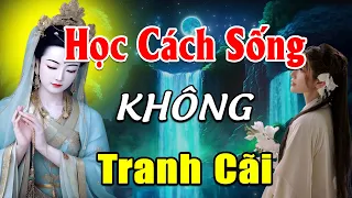 Trong Cuộc Sống Không Nên TRANH CÃI Làm Việc Gì Điều Có Nhân Quả _ Đường Về Tịnh Độ