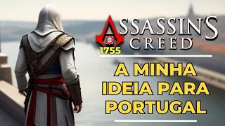 Assassin's Creed in Portugal | My Idea For A Game