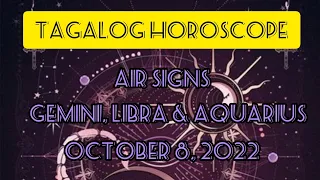 TAGALOG HOROSCOPE | OCTOBER 8, 2022 | GEMINI, LIBRA & AQUARIUS (AIR SIGNS) | TAROT CARD READING