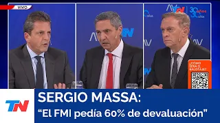 SERGIO MASSA I "El FMI pedía 60% de devaluación y nos plantamos en el 20%"