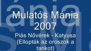 Mulatós Mánia 2007 - Piás Nővérek - Katyusa