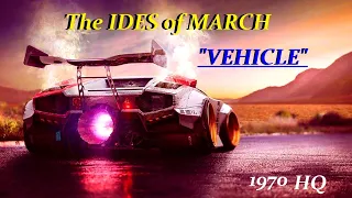 HQ FLAC  IDES OF MARCH  - VEHICLE  Best Version Classic Rock SUPER ENHANCED AUDIO & LYRICS