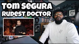 Tom Segura - Rudest Doctor Ever | REACTION
