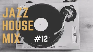 JAZZ HOUSE MIX SESSION #12