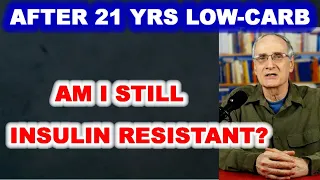After 20 Yrs Low-Carb, Am I Still Insulin Resistant?