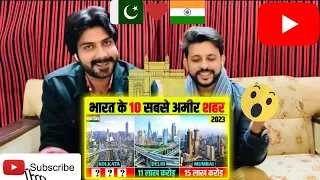 🇵🇰 Pakistani Reactions on 🇮🇳 Indian Top 10 Richest City’s | Richest Cities in India 2023