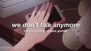 charlie puth ft. selena gomez - we don't talk anymore (slowed + reverb) ✧