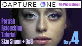 Capture One [Portrait Retouching Tutorial] Day 4 - Skin Sheen & Dodge & Burn without Photoshop!