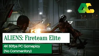 Aliens: Fireteam Elite - 4K 60fps PC Gameplay (No Commentary)