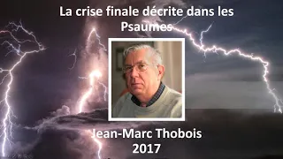 La crise finale décrite dans les Psaumes - Jean-Marc Thobois