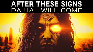 LAST SIGNS BEFORE DAJJAL ARRIVES 2023