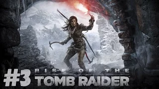 Стрим-прохождение Rise of the Tomb Raider #3