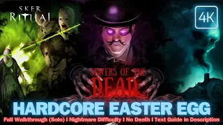 SKER RITUAL – Sewers of the Dead HARDCORE Easter Egg / Nightmare Difficulty / No Death (Solo)