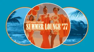Summer Lounge '77   #softtempo