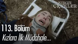 Kızlara ilk müdahale - Kırgın Çiçekler 113. Bölüm | Final