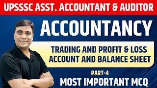 Trading and profit & loss account and Balance Sheet | Part-4 | MCQ | UPSSSC Asst Accountant/ Auditor