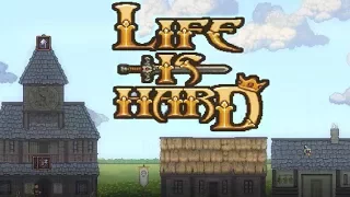 Life is Hard - (Strategy/Village Management Game)