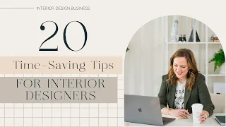 20 Time Saving Tips for Interior Designers