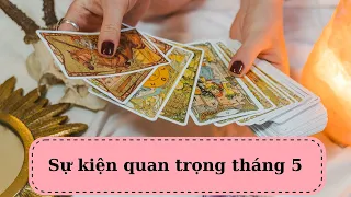 Tarot: Sự kiện quan trọng tháng 5 @ChubbyTarot Tarot Reading