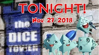 Dice Tower Tonight!   November 27, 2017