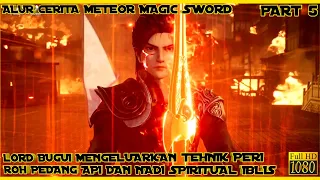 GABUNGAN TEHNIK PEDANG API DAN KEKUATAN IBLIS BUGUI - ALUR CERITA DONGHUA METEOR MAGIC SWORD PART 5