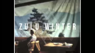 Zulu Winter - People That You Must Remember