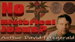 Reasons Why Jesus may have Not Existed at All - David Fitzgerald