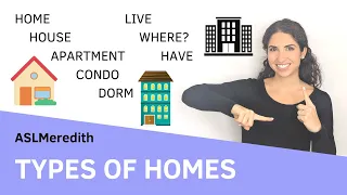 Learn ASL: Sign About Types of Homes in American Sign Language (House, Apartment, Dorm, etc.)