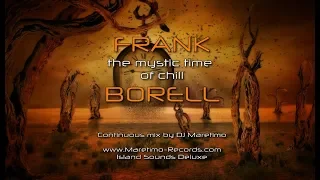 DJ Maretimo - Frank Borell - The Mystic Time Of Chill (Full Album) 2018, HD, Continuous Mix