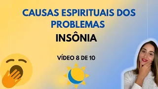 Causas espirituais da INSÔNIA - Série Causas Espirituais dos Problemas
