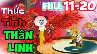 Thức tỉnh thần linh | Full 11-20 | trôn trôn vietsub