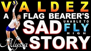 VALDEZ A FLAG BEARER'S SAD STORY UNABLE TO FLY HIGH! #alyssavaldez #seagames #creamlinecoolsmashers