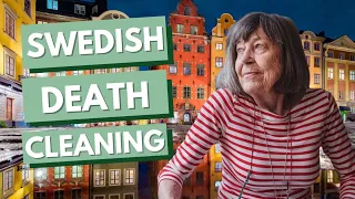 Unlock the Secrets of Swedish Death Cleaning - Transform Your Life in 4 Profound Ways