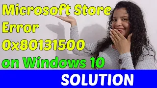 How to Fix Microsoft Store Error 0x80131500 on Windows 10 [2023]