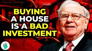 Warren Buffett: Buying a House is a BAD Investment