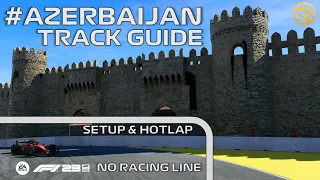 F1 23 - Baku Track Guide, Hotlap and Setup