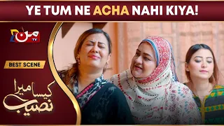 Kaisa Mera Naseeb | Episode 44 | Best Drama Scene | MUN TV Pakistan