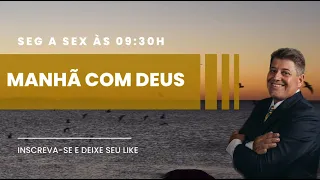 MANHÃ COM DEUS 25/03/2024