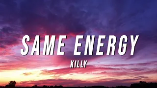 KILLY - Same Energy (Lyrics)