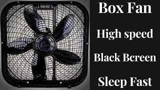 BEST FAN NOISE Box Fan High Setting BLACK SCREEN | SLEEP FAST