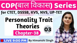 Personality- Trait Approach | 3 Years of Let’s LEARN |Lesson-38| for CTET, DSSSB, KVS, UP-TET 2019