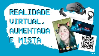 Existe diferença entre Realidade Virtual, Aumentada e Mista?