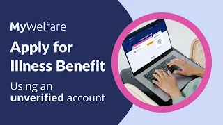 How to apply for Illness Benefit online using an unverified MyWelfare account