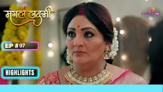 Lakshmi ने Mangal को सच बताना चाहा  | Mangal Lakshmi | मंगल लक्ष्मी | Ep. 97 | Highlights