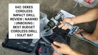 042: DEKES CORDLESS DRILL REVIEW | NANWEI | UNBOXING | BEST BUDGET CORDLESS IMPACT DRILL | SULIT BA?