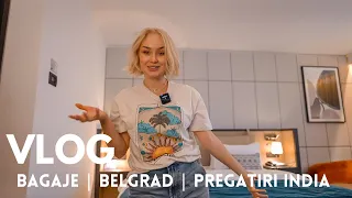 VLOG | Belgrad | Bagaje si pregatiri pentru India |