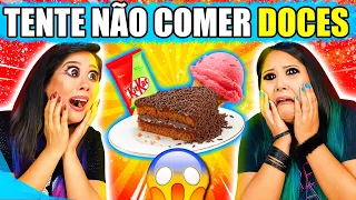 TENTE NÃO COMER DOCES! - Desafio | Blog das irmãs