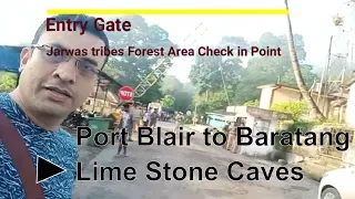 Port Blair to Baratang | LimeStone Caves | Mud Volcano | Jarwa Tribes |Andaman Nicobar
